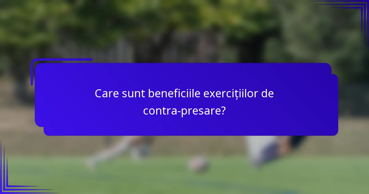 Care sunt beneficiile exercițiilor de contra-presare?